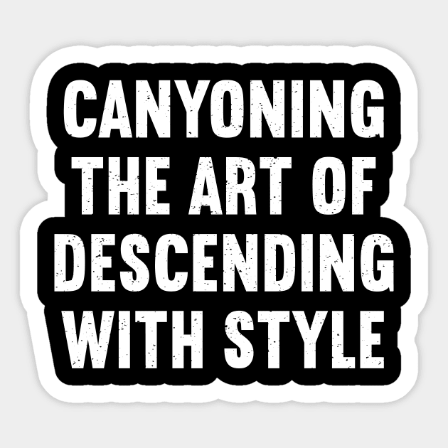 Canyoning The Art of Descending with Style Sticker by trendynoize